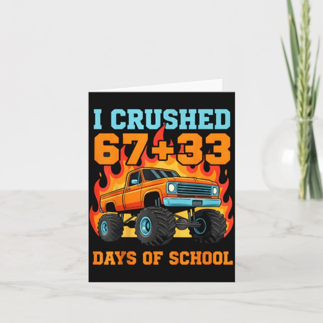 I Crushed 67 Plus 33 Days Of School Truck Teacher  Card (Front)