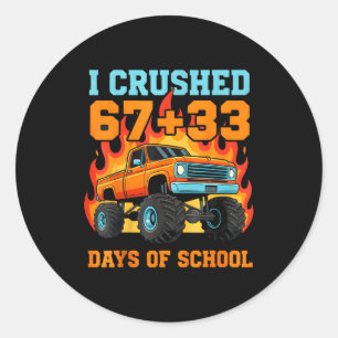 I Crushed 67 Plus 33 Days Of School Truck Teacher  Classic Round Sticker