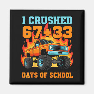 I Crushed 67 Plus 33 Days Of School Truck Teacher  Magnet