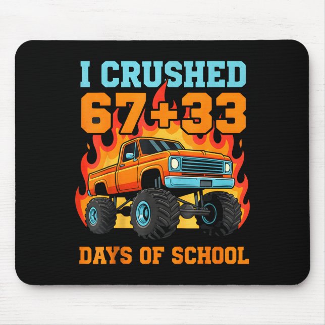 I Crushed 67 Plus 33 Days Of School Truck Teacher  Mouse Pad (Front)