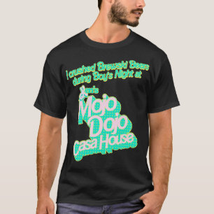 I Crushed Brewski Beers At The Mojo Dojo Casa Hous T-Shirt