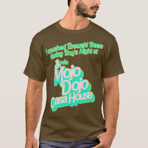 I Crushed Brewski Beers At The Mojo Dojo Casa Hous T-Shirt