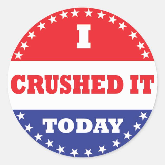 I Crushed It Today Classic Round Sticker (Front)
