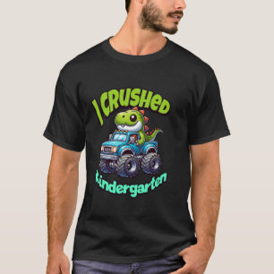 I Crushed Kindergarten Dinosaur Monster Truck Grad T-Shirt