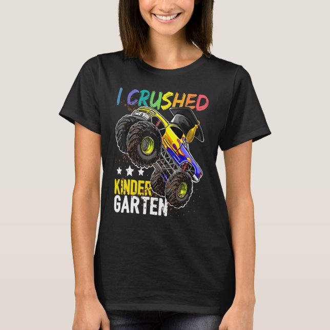I Crushed Kindergarten Monster Truck Graduation  B T-Shirt (Front)