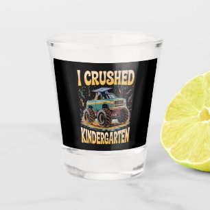 I Crushed Kindergarten Monster Truck Graduation Shot Glass