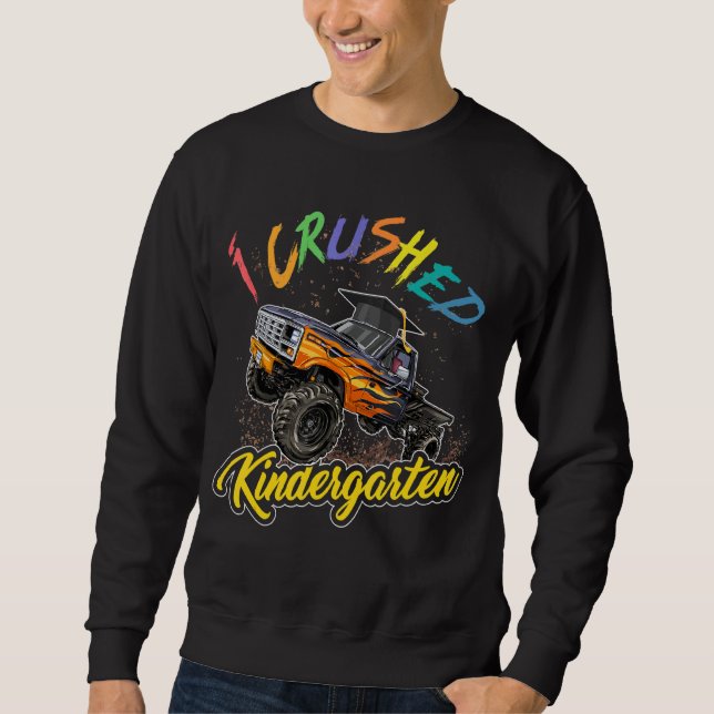 I Crushed Kindergarten Pre K Kids Monster Truck Gr Sweatshirt (Front)