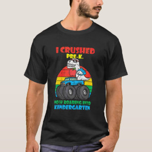 I Crushed Pre K Roaring Kindergarten Trex Dino Mon T-Shirt
