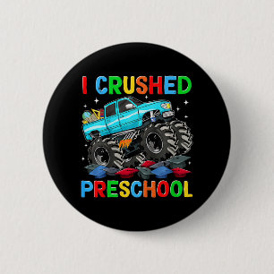 I Crushed Preschool Last Day Of School Monster Tru 6 Cm Round Badge