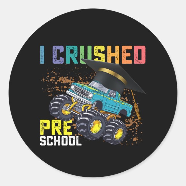 I Crushed Preschool Monster Truck Graduation Classic Round Sticker (Front)