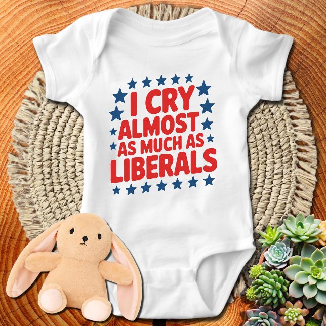 I Cry Almost As Much As Liberals Funny Baby Bodysuit (Creator Uploaded)