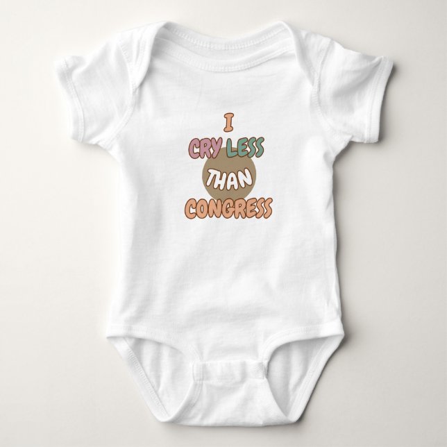 I Cry Less Than Congress Baby Bodysuit (Front)