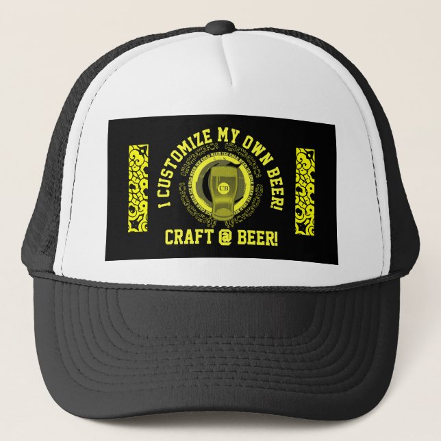 I Customise my own beer Craft Beer Trucker Hat (Front)