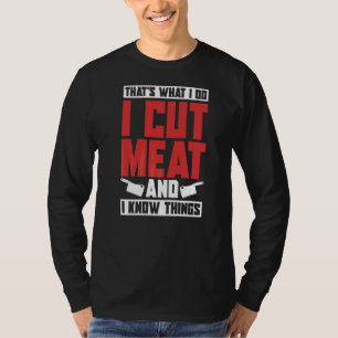I Cut Meat And I Know Things Cook Chef Asian Butc T-Shirt