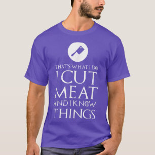 I Cut Meat Funny Butcher Gift T-Shirt