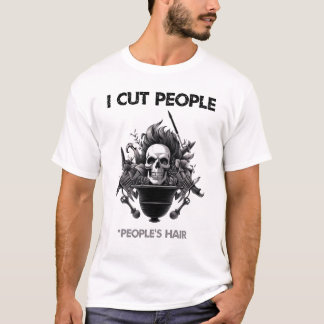I cut people's hair T-Shirt
