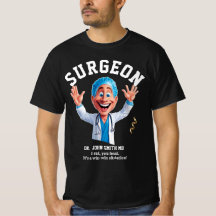 I cut, you heal. It's a win-win situation! surgeon