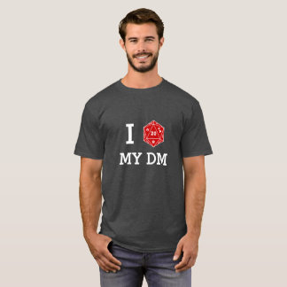 I d20 My DM T-Shirt (I Love My DM)