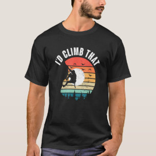 I d Climb That Vintage Rock Mountain Climbing Boul T-Shirt