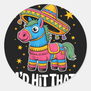 I´d hit that cinco de mayo classic round sticker