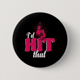 I`d Hit That Funny Boxing Gift For Kickboxing Woma 6 Cm Round Badge