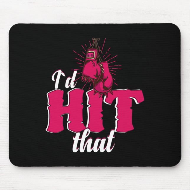 I`d Hit That Funny Boxing Gift For Kickboxing Woma Mouse Pad (Front)