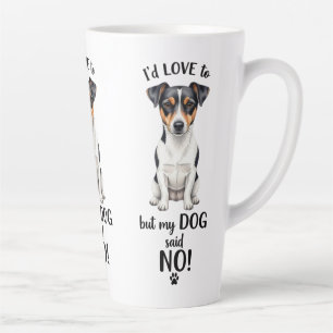 🐶 I’d Love To But My Jack Russel Said No! Latte Mug