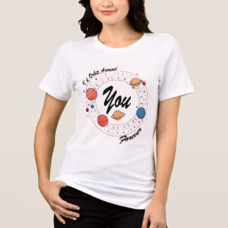 I’d Orbit Around You Forever Space Design Tri-Blend Shirt