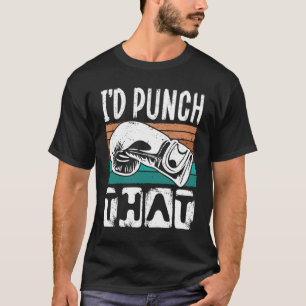I´d Punch You Boxing T-Shirt