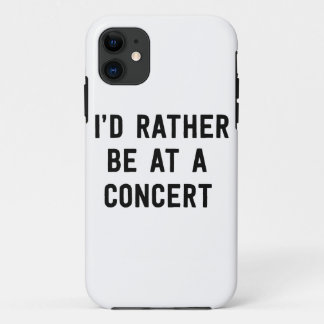 I’d Rather Be at a Concert Case-Mate iPhone Case