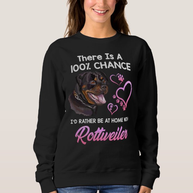 I D Rather Be At Home With Rottweiler Fitted Sweatshirt (Front)