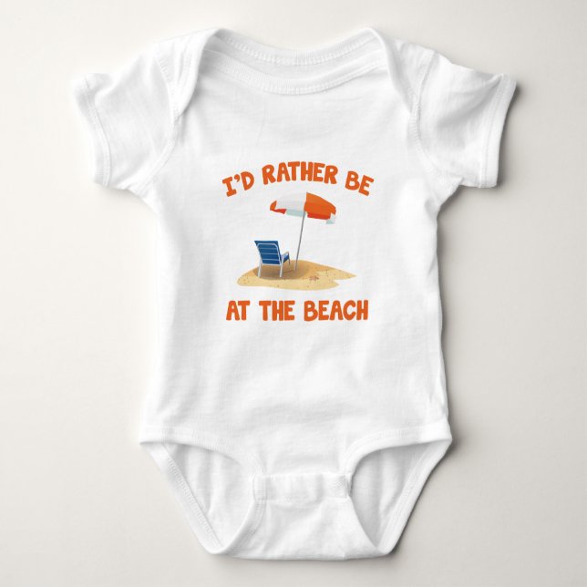 I’d Rather Be At The Beach Baby Bodysuit (Front)