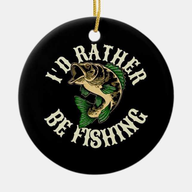 I d Rather Be Fishing Funny Ceramic Tree Decoration (Front)