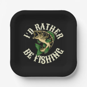 I d Rather Be Fishing Funny Paper Plate