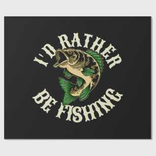 I d Rather Be Fishing Funny Wrapping Paper