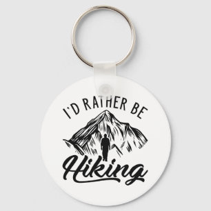 I’d Rather Be Hiking Key Ring