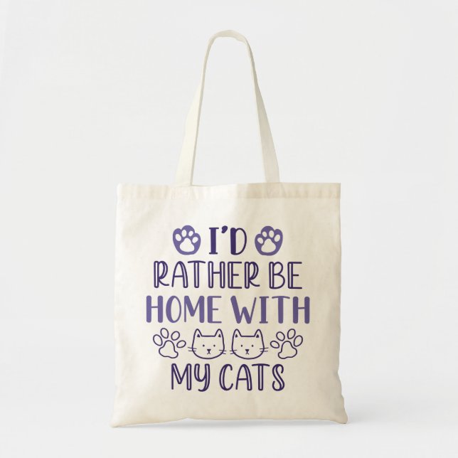 I’d Rather Be Home With My Cats Tote Bag (Front)