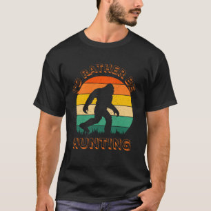 I’d rather be hunting T-Shirt