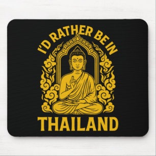 I’d Rather Be In Thailand Yoga Namaste Gift Mouse Pad