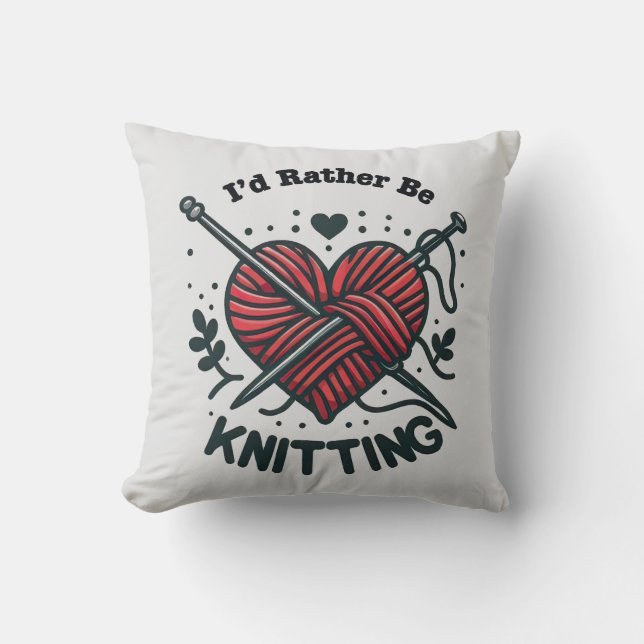 I’d Rather Be Knitting Heart Yarn Graphic Knitter Cushion (Front)