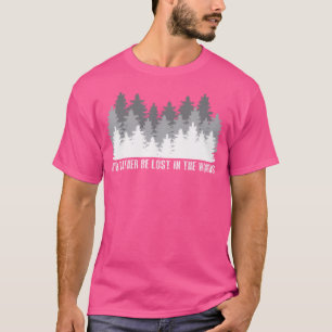 I' D Rather Be Lost In The Woods Funny Hiking Gift T-Shirt