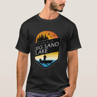 I d Rather Be On Big Sand Lake Wisconsin Sunset Fi T-Shirt