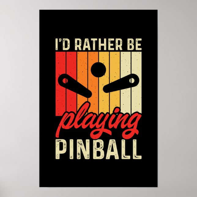 I’d Rather Be Playing Pinball Poster #6 (Front)