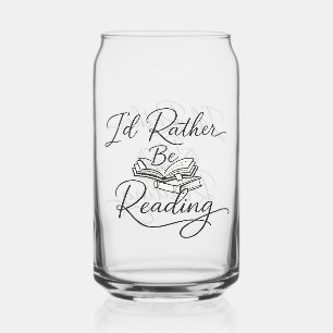 I’d rather be reading can glass