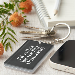 I’d Rather Be Reading Dostoevsky Keychain