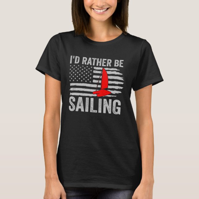 I d Rather Be Sailing Catamaran Captain  1 T-Shirt (Front)