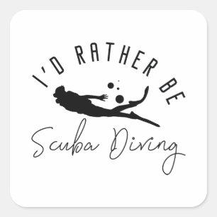 I’d Rather Be Scuba Diving Square Sticker