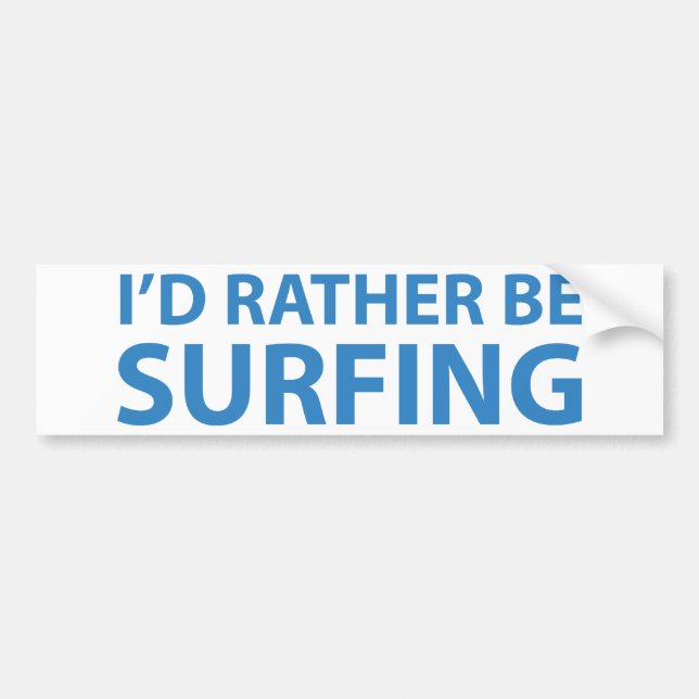 I’d Rather Be Surfing Bumper Sticker (Front)