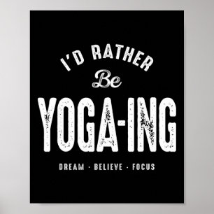 I’d Rather Be Yoga-ing Funny Yoga Lifestyle Quote Poster