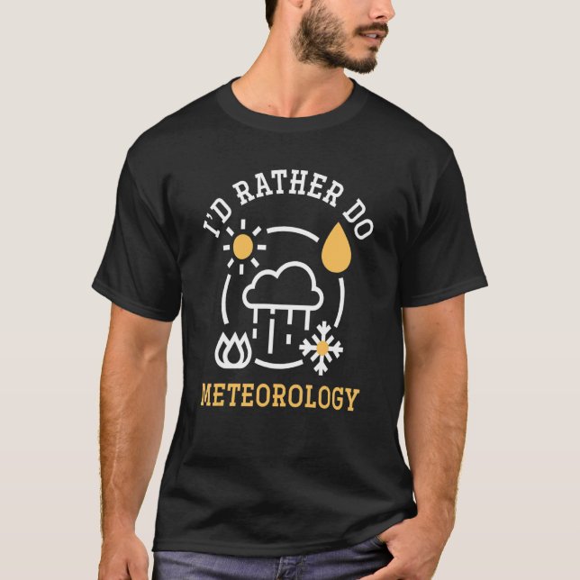 I D Rather Do Meteorology Minimal T-Shirt (Front)